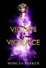 Violets & Violence - Morgan Parker