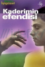 Kaderimin Efendisi - Şebnem İşigüzel