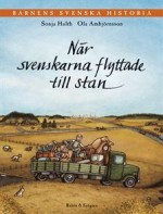 När svenskarna flyttade till stan (Barnens svenska historia, #4) - Sonja Hulth, Ola Ambjörnsson