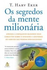 Os segredos da mente milionária (Portuguese Edition) - T. Harv Eker