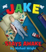 Jake Stays Awake - Michael Wright