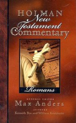 Holman New Testament Commentary - Romans - Max E. Anders, William Kruidenier