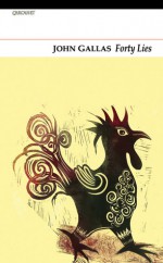 Forty Lies - John Gallas