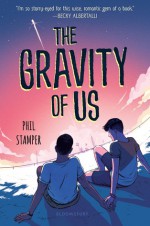 The Gravity of Us - Phil Stamper