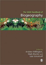 The Sage Handbook of Biogeography - Andrew C. Millington, Mark Blumler, Udo Schickhoff