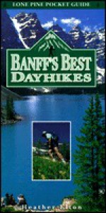 Baniff's Best Dayhikes - Heather Elton, Lee Craig