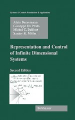 Representation and Control of Infinite Dimensional Systems - A. Bensoussan, Giuseppe Da Prato, Michel C. Delfour