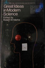 Great Ideas in Modern Science - Robert W. Marks