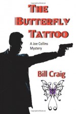 The Butterfly Tattoo (A Joe Collins Mystery) (Volume 1) - Bill Craig