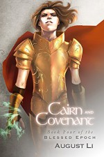 Cairn and Covenant (Blessed Epoch Book 4) - August Li