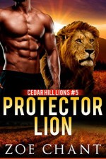 Protector Lion (Cedar Hill Lions Book 5) - Zoe Chant