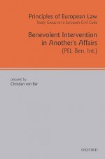 Principles of European Law: Volume 1: Benevolent Intervention in Another's Affairs - Christian von Bar