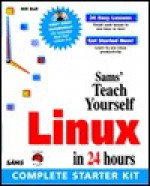 Teach Yourself Linux in 24 Hours: Complete Starter Kit [With Includes Version 5.0 of Red Hat Software...] - Ryan K. Stephens, Nicholas D. Wells, Stephen Smoogen, Ronald R. Plew