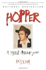 Hopper: A Savage American Journey - Tom Folsom