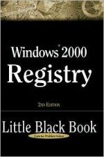 Windows 2000 Registry Little Black Book - Anthony Sequeira