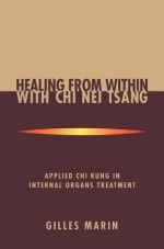 Chi Nei Tsang: Healing From Within - Gilles Marin