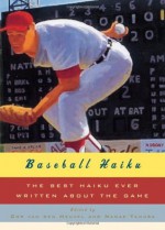 Baseball Haiku: The Best Haiku Ever Written about the Game - Nanae Tamura, Cor van den Heuvel