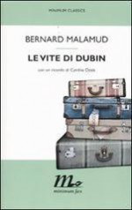 Le vite di Dubin - Bernard Malamud, Bruno Oddera, Giovanni Garbellini, Cynthia Ozick