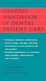 Dental Patient Care - Epstein Scully, David Wiesenfield, Joel B. Epstein