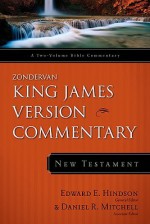 King James Version Commentary: New Testament - Ed Hindson, Daniel R. Mitchell