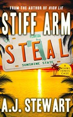 Stiff Arm Steal (Miami Jones Florida Mystery Series Book 1) - A.J. Stewart