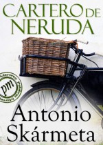 El cartero de Neruda (Spanish Edition) - Antonio Skármeta