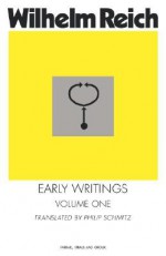 Early Writings, Vol 1 - Wilhelm Reich