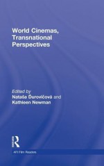 World Cinemas, Transnational Perspectives - N. Durovicova, Kathleen E. Newman, N. Durovicova