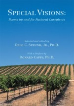 Special Visions: Poems by and for Pastoral Caregivers - Orlo Strunk