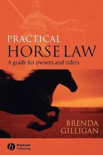 Practical Horse Law - Brenda Gilligan, Gilligan