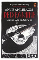 Red Famine: Stalin's War on Ukraine - Anne Applebaum