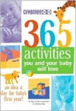 Gymboree 365 Activities You and Your Baby Will Love - Roni Cohen Leiderman, Wendy Masi