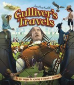 Jonathan Swift's Gulliver's Travels: Set Your Compass for a Journey of Interactive Surprises! - Harriet Castor, Fernando Juarez