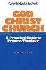 God Christ Church: A Practical Guide to Process Theology - Marjorie Hewitt Suchocki