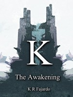 K: The Awakening (The Shadow Chronicles Book 1) - K. R. Fajardo