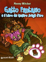 Gatto Fantasio e il libro dei quattro artigli d'oro - Moony Witcher, Simone Massoni, Linda Cavallini