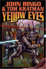 Yellow Eyes - John Ringo, Tom Kratman