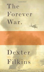 The Forever War. - Dexter Filkins