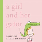 A Girl and Her Gator - Sean Bryan, Tom Murphy