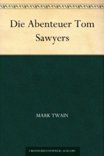 Die Abenteuer Tom Sawyers (German Edition) - Mark Twain, H. Hellwag