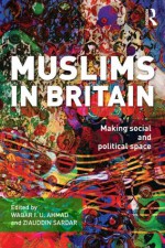 Muslims in Britain: Making Social and Political Space - Waqar Ahmad, Ziauddin Sardar