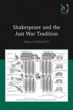 Shakespeare and the Just War Tradition - Paola Pugliatti