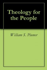 Theology for the People - William S. Plumer