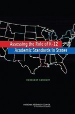 Assessing the Role of K-12 Academic Standards in States: Workshop Summary - Alexandra Beatty