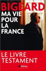 Ma vie pour la France (DOCUMENTS) (French Edition) - Marcel Bigeard