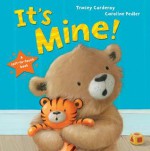 It's Mine! - Tracey Corderoy