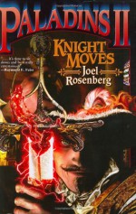 Knight Moves - Joel Rosenberg