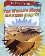 The World's Most Amazing Deserts - Anna Claybourne