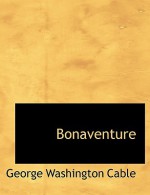 Bonaventure - George W. Cable