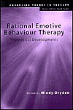 Rational Emotive Behaviour Therapy: Theoretical Developments - Windy Dryden